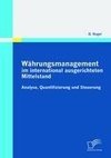 Währungsmanagement im international ausgerichteten Mittelstand: Analyse, Quantifizierung und Steuerung