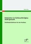 Kalkulation im Schlüsselfertigbau leicht gemacht : Stahlbedarfsfaktoren für den Hochbau