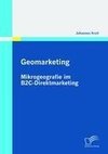 Geomarketing: Mikrogeografie im B2C-Direktmarketing