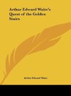 Arthur Edward Waite's Quest of the Golden Stairs