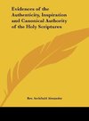 Evidences of the Authenticity, Inspiration and Canonical Authority of the Holy Scriptures