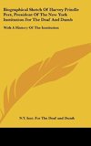 Biographical Sketch Of Harvey Prindle Peet, President Of The New York Institution For The Deaf And Dumb