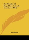 The Morality Of Stage-Plays Seriously Considered (1757)