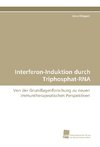 Interferon-Induktion durch Triphosphat-RNA