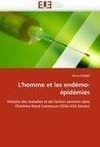 L'homme et les endémo-épidémies