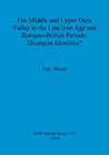 The Middle and Upper Ouse Valley in the Late Iron Age and Romano-British Periods