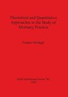 Theoretical and Quantitative Approaches to the Study of Mortuary Practice