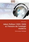 Adam Politzer (1835-1920) et l'histoire de l'otologie moderne