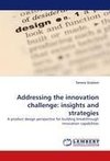 Addressing the innovation challenge: insights and strategies