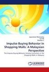 Impulse Buying Behavior in Shopping Malls: A Malaysian Perspective