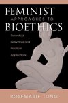 Tong, R: Feminist Approaches To Bioethics