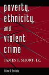 James F. Short, J: Poverty, Ethnicity, And Violent Crime