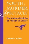 Acland, C: Youth, Murder, Spectacle