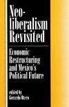 Otero, G: Neoliberalism Revisited