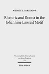 Parsenios, G: Rhetoric and Drama in the Johannine Lawsuit