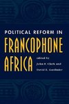 Clark, J: Political Reform In Francophone Africa