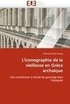 L'iconographie de la vieillesse en Grèce archaïque