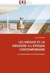 LES KIRGHIZ ET LA KIRGHIZIE A L'EPOQUE CONTEMPORAINE