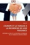 L'EUROPE ET LA TURQUIE À LA RECHERCHE DE LEUR PUISSANCE