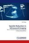 Speckle Reduction in Ultrasound Imaging