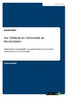 Zur Didaktik der Informatik an Hochschulen