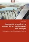 Diagnostic et analyse de risques liés au vieillissement des barrages