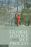 May, L: Global Justice and Due Process