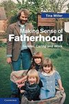 Miller, T: Making Sense of Fatherhood