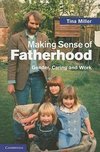 Miller, T: Making Sense of Fatherhood