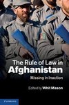 Mason, W: Rule of Law in Afghanistan