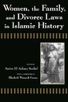 Women, the Family, and Divorce Laws in Islamic History