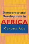 Ake, C:  Democracy and Development in Africa