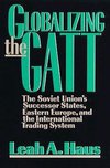 Haus, L:  Globalizing the GATT