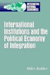 Kahler, M:  International Institutions and the Political Eco