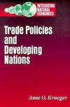 Krueger, A:  Trade Policies and Developing Nations