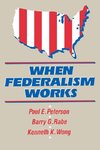 When Federalism Works