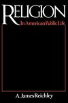 Reichley, J:  Religion in American Public Life