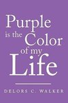 Purple is the Color of my Life