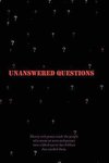 Unanswered Questions