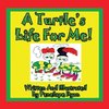 A Turtle's Life For Me!