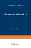 Elemente der Mechanik IV