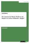 Die Literatur der Wiener Moderne am Bespiel von Arthur Schnitzlers 