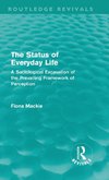 Mackie, F: Status of Everyday Life (Routledge Revivals)