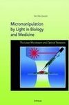 Micromanipulation by Light in Biology and Medicine