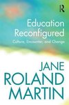 Martin, J: Education Reconfigured