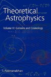 Theoretical Astrophysics, Volume III