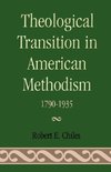 Theological Transition in American Methodism