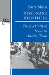 Dissonant Identities: The Rock 'n' Roll Scene in Austin, Texas