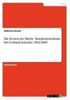 Die Erosion der Macht - Kanzlerdemokratie bei Gerhard Schröder 2002-2005