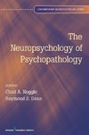 The Neuropsychology of Psychopathology